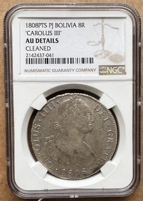 1808PTS PJ BOLIVIA 8R CAROLUS IIII NGC AU DETAILS 1808 BOLIVIA 8 REALES SILVER - Image 1 of 2