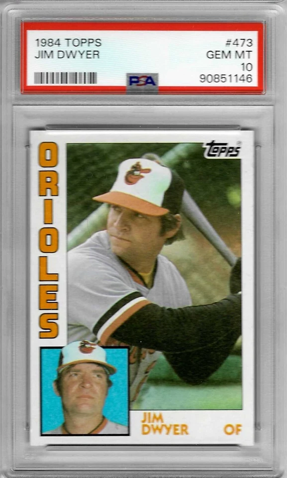 1984 Topps #473 Jim DWYER - PSA 10+++ Orioles - pop 5 - Image 1 of 1