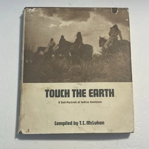 Touch the Earth A Self-Portrait Of Indian Existence Compile by T.C. McLuhan 1971 - Picture 1 of 20