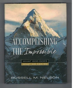 Accomplishing the Impossible What God Does What We Can Do by Russell M Nelson - Picture 1 of 2