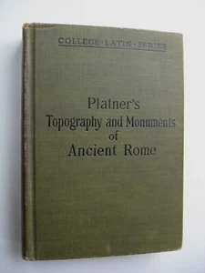 TOPOGRAPHY & MONUMENTS OF ANCIENT ROME ~ Samuel Ball Platner HC 1911 2nd Rev. T1 - Imagen 1 de 18