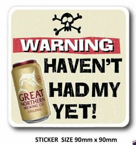 FUNNY BEER-Sticker--Decal,-Car-Sticker,-man-cave-sticker Warning Great Northern 