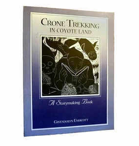 Crone Trekking in Coyote Land Gwendolyn Endicott SIGNED 2001 Women's Studies - Picture 1 of 1