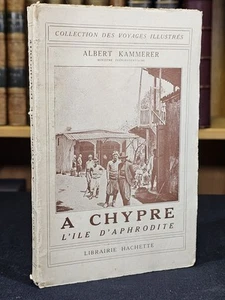 1925 CYPRUS TRAVEL Albert Kammerer A Chypre l'ile d' Aphrodite ILLUSTRATED - Picture 1 of 14