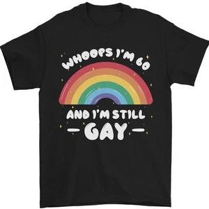 Im 60 And Im Still Gay LGBT Mens T-Shirt 100% Cotton - Picture 1 of 28