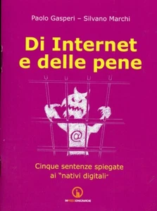 Di Internet e delle pene. Cinque sentenze spiegate ai "nativi digitali" - Foto 1 di 1