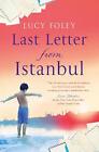 Last Letter from Istanbul: Escape with This Epic Holiday Read of Secrets and For