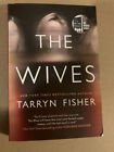 The Wives A Novel By Tarryn Fisher Mass Market Paperback
