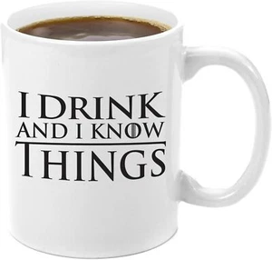 FUNNY GIFT IDEA!  “I DRINK AND I KNOW THINGS” New 12 oz White Ceramic Coffee Mug - Picture 1 of 1