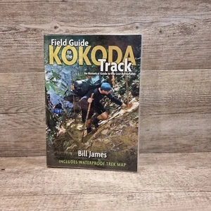 Bill James FIELD GUIDE TO THE KOKODA TRACK: AN HISTORICAL GUIDE TO THE LOST BATT - Picture 1 of 1