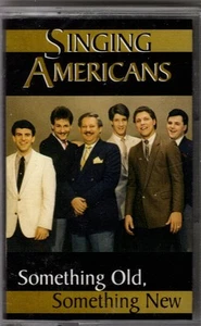 THE SINGING AMERICANS....."SOMETHING OLD, SOMETHING NEW"....NEW SEALED  CASSETTE - Picture 1 of 2
