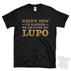 Lupo Driver T-Shirts. Pick From Our Awesome & Funny Designs. Perfect Gift Idea