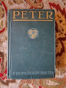 Peter by F. Hopkinson Smith 1908 Edition HC Book - Picture 1 of 8