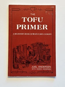 The Tofu Primer - By Juel Andersen - Paperback Book - Picture 1 of 7