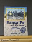Santa Fe All the Way Volume 1 1940s-1966 by Bill Marvel MORNING SUN BOOKS