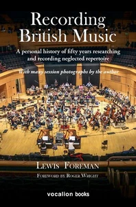 Lewis Foreman: Recording British Music - A Personal History (BOOK) Dutton Epoch - Imagen 1 de 1