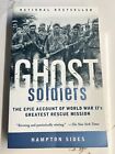 Ghost Soldiers : The Epic Account of World War II's Greatest Rescue Mission...