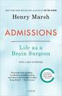 Admissions: Life as a Brain Surgeon - Paperback By Marsh, Henry - GOOD
