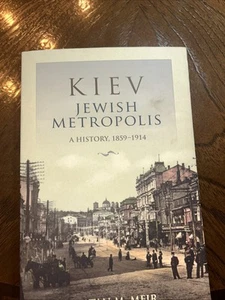 Kiev, Jewish Metropolis: A History, 1859-1914 by Meir, Natan M. - Picture 1 of 9
