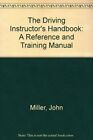 The Driving Instructor's Handbook: A Reference and Training Ma ,.9780749402754