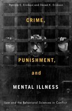 Crime, Punishment, and Mental Illness : Law and the Behavioral Sciences in Co...