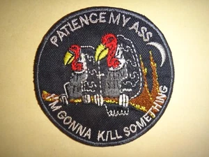 Vietnam War PATIENCE MY ASS I'M GONNA KILL SOMETHING Slogan Patch - Picture 1 of 3