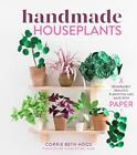 Handmade Houseplants Remarkably Realistic Plants You Can Make With Paper By Cor