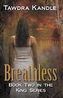 Breathless: The King Quartet, Book 2. Kandle 9781682302712 Fast Free Shipping<|