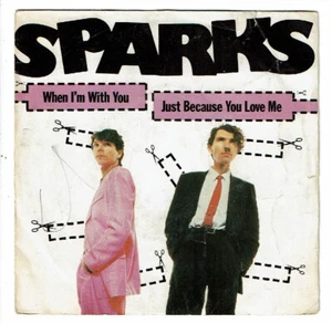 SPARKS Vinyle 45T 7" WHEN I'M WITH YOU - JUST BECAUSE YOU LOVE ME -CARRERE 49652 - Picture 1 of 3