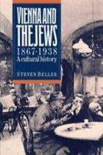 Vienna and the Jews, 1867-1938 : A Cultural History by Steven Beller (1991, Trade Paperback)