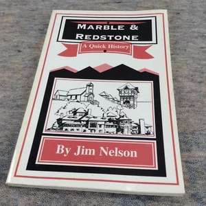 Marble and Redstone : A Quick History by Jim Nelson (1998, Trade Paperback) - Picture 1 of 9