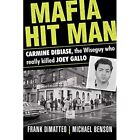 Mafia Hit Man Carmine Dibiase: The Wiseguy Who Really K - Paperback / softback N