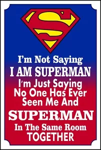 Superman-Schild - "Ich sage nicht, dass ich Superman bin" - NAMEN KOSTENLOS HINZUFÜGEN - Bild 1 von 1