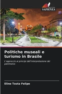 Politiche museali e turismo in Brasile by Eline Tosta Felipe (Italian) Paperback - Picture 1 of 1