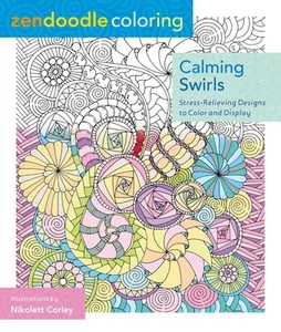 Zendoodle Coloring: Calming Swirls: Stress-Relieving Designs to Color and D ... - Bild 1 von 1
