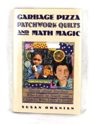 GARBAGE PIZZA, PATCHWORK QUILTS, AND MATH MAGIC: STORIES By Susan Ohanian HC -VG - Image 1 of 4