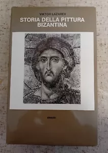Viktor Lazarev " STORIA DELLA PITTURA BIZANTINA " GIUSTINIANO- ESTETICA- DUCAS - Foto 1 di 23
