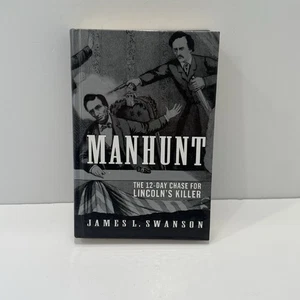 2006 Manhunt by James L. Swanson, HC 1st Edition 6th Printing, John Wilkes Booth - Picture 1 of 9
