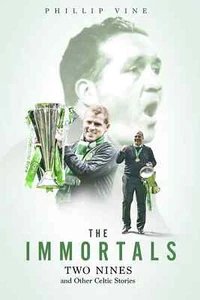 The Immortals - Two Nines and Other Celtic Stories - Bhoys Celts - football book - Picture 1 of 2