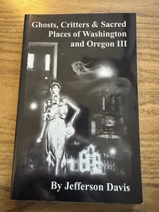 Ghosts, Critters and Sacred Places of Washington and Oregon III (PB BOOK) VG+ - Picture 1 of 6