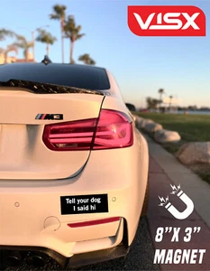 Tell your dog I said Hi Bumper Magnet Funny tailgater pet animal rear meme - Foto 1 di 2