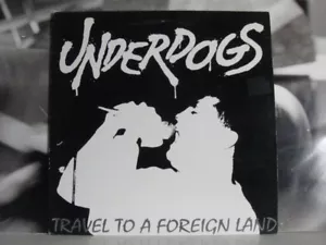 UNDERDOGS - TRAVEL TO A FOREIGN LAND - LP EX/EX SCARCE ITALIAN PUNK LP - Foto 1 di 1