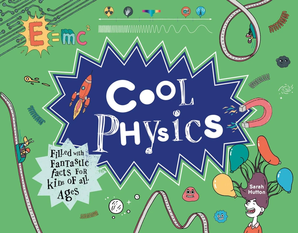 Cool Physics: Filled with Fantastic Facts for Kids of All Ages B - Image 1 of 1