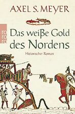 Das weiße Gold des Nordens von Meyer, Axel S. | Buch | Zustand gut