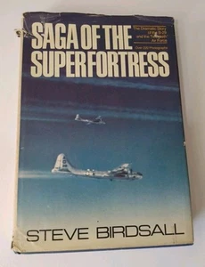 SAGA OF THE SUPERFORTRESS: THE DRAMATIC STORY OF THE B-29 By Steve Birdsall HCDJ - Bild 1 von 11