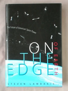 ON THE EDGE OF EARTH Steven Lambakis 2001 HARDCOVER FUTURE AMERICAN SPACE POWER - Bild 1 von 1