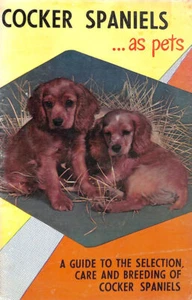 Cocker Spaniels As Pets, A Guide To Selection, Care and Breeding of Cocker Spa.. - Imagen 1 de 1
