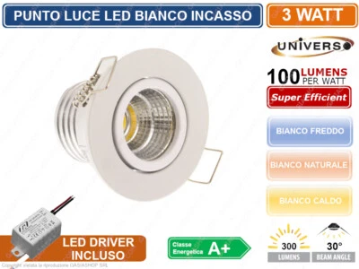 UNIVERSO FARO FARETTO LED PUNTO LUCE ROTONDO COLORE BIANCO INCASSO 3W 3000K 4000K 6500K