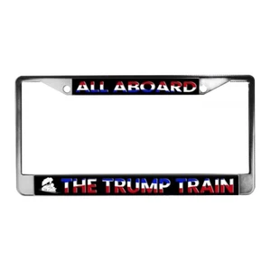 President Trump All Aboard The Trump Train Metal License Frame #222 - Picture 1 of 2