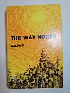 The Way North by S.A. Pain - Mining Logging Farming in CANADA Polar Bear Express - Bild 1 von 9